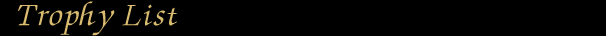 Trophy List